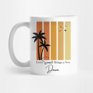 every sunset brings a new dawn Mug